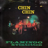 Flamingokvintetten - Chin Chin
