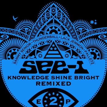 See-I - Knowledge Shine Bright Remixed EP 2