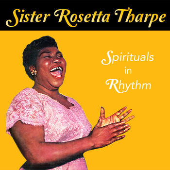 Sister Rosetta Tharpe - Spirituals in Rhythm