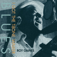 Roy Gaines - I Got The T-Bone Walker Blues