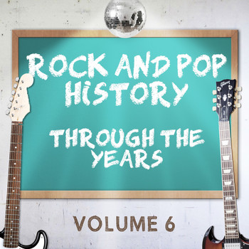 Various Artists - Rock and Pop History Through the Years, Vol. 6