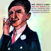 Jelly Roll Morton - Mr. Jelly Lord (Bonus Track Version)