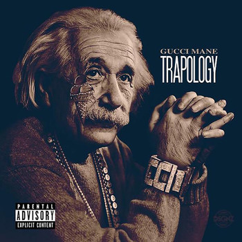 Gucci Mane - Trapology Deluxe (Explicit)