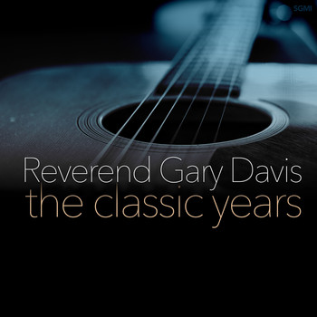 Reverend Gary Davis - The Classic Years