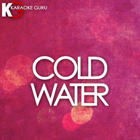 Karaoke Guru - Cold Water (Originally Performed by Major Lazer feat. Justin Bieber & MO) [Karaoke Version] - Single