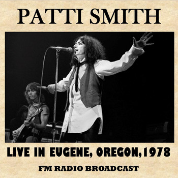 Patti Smith - Live in Eugene, Oregon, 1978