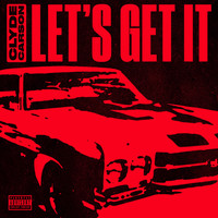 Clyde Carson - Let's Get It - Single (Explicit)