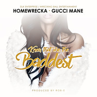 Homewrecka - Know That She the Baddest (feat. Gucci Mane) - Single (Explicit)