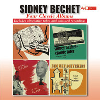 Sidney Bechet - Four Classic Albums (Favourites (Favorites)/ Sidney Bechet - Claude Luter Vol 1 / Sidney Bechet - Claude Luter Vol 2 / Souvenirs) [Remastered]