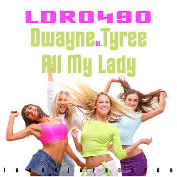 Dwayne W. Tyree - All My Lady