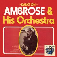 Ambrose and His Orchestra - Dance On