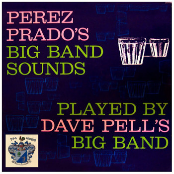 Dave Pell - Plays Perez Prado's Big Band Sounds