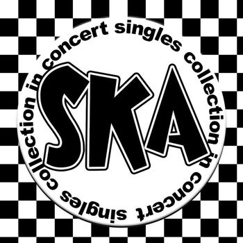 Various Artists - Ska Singles Collection In Concert