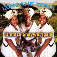 Izingane Zoma - Umfazu Shaywa Ngani