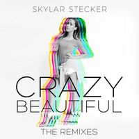 Skylar Stecker - Crazy Beautiful (Remixes)