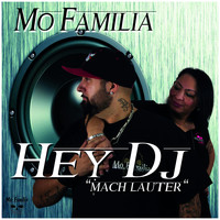 Mo Familia - Hey DJ mach lautaaaa