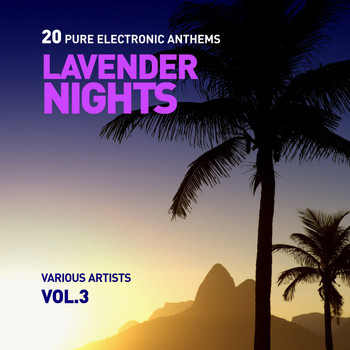 Various Artists - Lavender Nights (20 Pure Electronic Anthems), Vol. 3