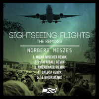 Norbert Meszes - Sightseeing Flights, the Remixes