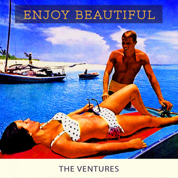 The Ventures - Enjoy Beautiful