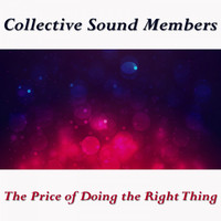 Collective Sound Members - The Price of Doing the Right Thing