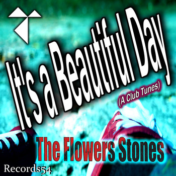 The Flowers Stones - It's a Beautiful Day (A Club Tunes)