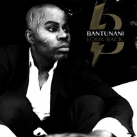 Bantunani - Look Back