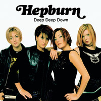 Hepburn - Deep Deep Down