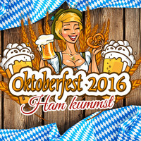 Oktoberfest 2016 - Ham kummst