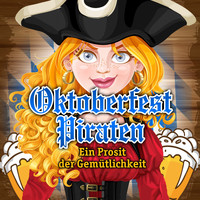 Oktoberfest Piraten - Ein Prosit der Gemütlichkeit