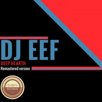 DJ EEF - Deep Hearth (Remastered Version)