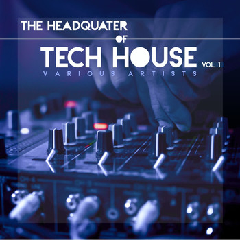 Various Artists - The Headquarter Of Tech House, Vol. 1