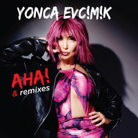 Yonca Evcimik - Aha (Remixes)