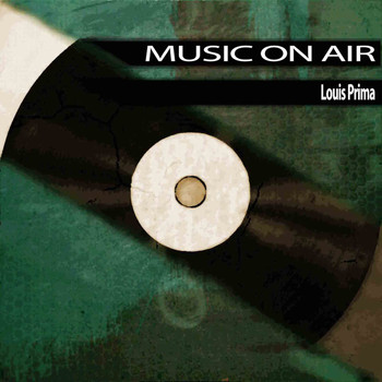 Louis Prima - Music On Air