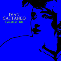 Ivan Cattaneo - Ivan Cattaneo: Greatest Hits
