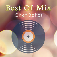 Chet Baker, Chet Baker & The Lighthouse All-Stars, Chet Baker And Strings - Best Of Mix
