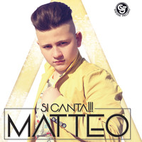 Matteo - Si canta!!! (Explicit)