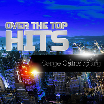 Serge Gainsbourg - Over The Top Hits