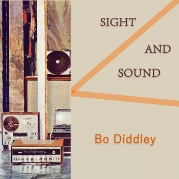Bo Diddley - Sight And Sound