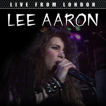 Lee Aaron - Live From London (Live)