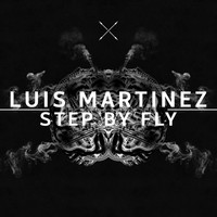 Luis Martinez - Step By Fly