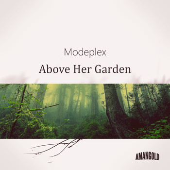 Modeplex - Above Her Garden