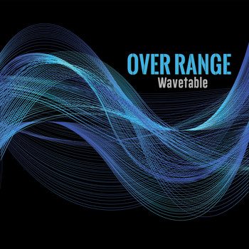 Over Range - Wavetable