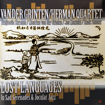 Maarten van der Grinten - Van der Grinten/Herman Quartet: Lost Languages in Sad Serenades & Jocular Jazz