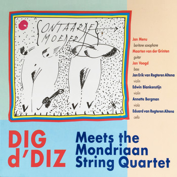 Maarten van der Grinten - DIG d'DIZ Meets the Mondriaan String Quartet