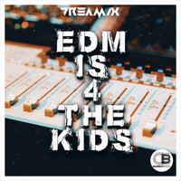 Dreamix - EDM Is 4 The Kids