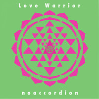 Noaccordion - Love Warrior