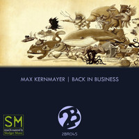 Max Kernmayer - Back In Business