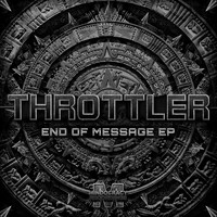 Throttler - End Of Message EP