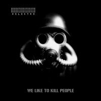 Delectro - We Like To Kill People