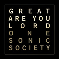one sonic society - Great Are You Lord EP